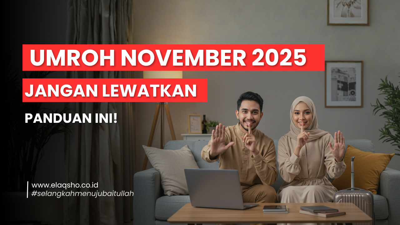 Panduan Lengkap Umroh November 2025 untuk Jamaah Baru dari Bondowoso dan Seluruh Indonesia